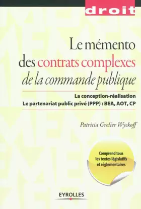 Couverture du produit · Le mémento des contrats complexes de la commande publique: La conception-réalisation. Le partenariat public privé (PPP) : BEA,