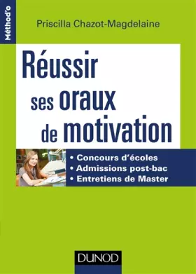 Couverture du produit · Réussir ses oraux de motivation - Concours d'écoles, Admissions post-bac, Entretiens de Master: Concours d'écoles, Admissions p