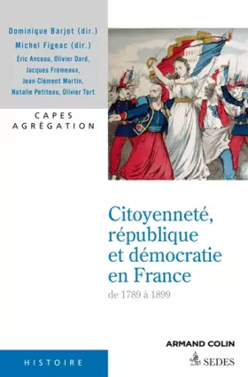 Couverture du produit · Citoyenneté, république et démocratie en France: De 1789 à 1889