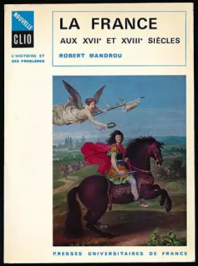 Couverture du produit · La France aux XVIIe et XVIIIe siècles - Troisième édition revue et corrigée - Index général, Table des graphiques et des cartes