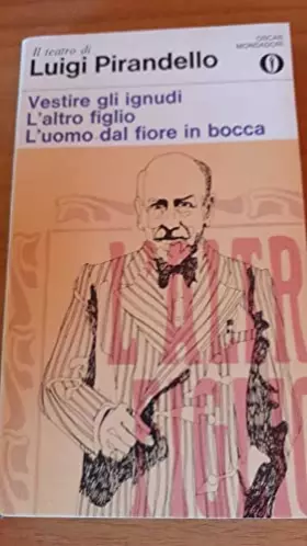 Couverture du produit · Vestire gli ignudi-L'altro figlio-L'uomo dal fiore in bocca