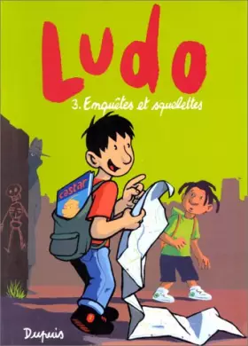 Couverture du produit · Ludo, Tome 3 : Enquêtes et squelettes