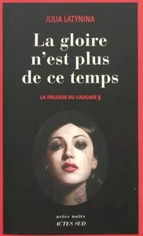 Couverture du produit · La gloire n'est plus de ce temps: La trilogie du Caucase 3