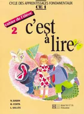 Couverture du produit · C'est à lire, cahier de l'élève, tome 2. Cycles des apprentissages fondamentaux, CE1