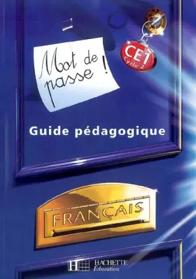 Couverture du produit · Mot de passe ! Français CE1 Cycle 2: Guide pédagogique