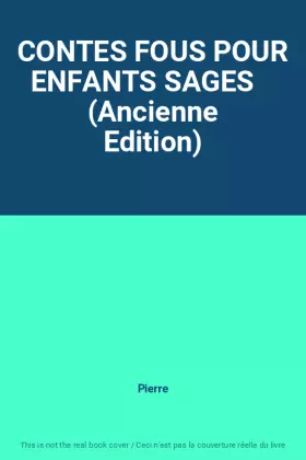 Couverture du produit · CONTES FOUS POUR ENFANTS SAGES    (Ancienne Edition)