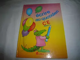Couverture du produit · Ecrire au quotidien, CE. Livre de l'élève