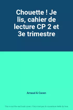 Couverture du produit · Chouette ! Je lis, cahier de lecture CP 2 et 3e trimestre
