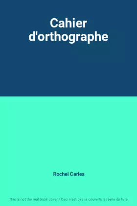 Couverture du produit · Cahier d'orthographe