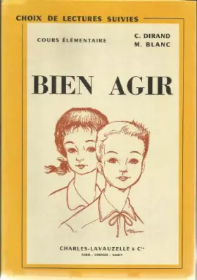 Couverture du produit · Bien agir : Choix de lectures suivies, cours élémentaire