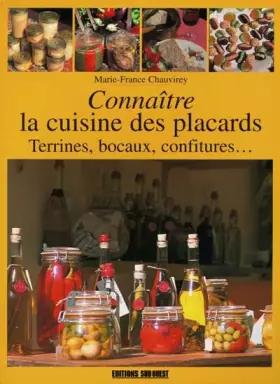Couverture du produit · Connaître la cuisine des placards : Vinaigres, huiles, condiments, chutneys, champignons, poissons, charcuteries, confits, foie