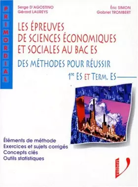 Couverture du produit · Les épreuves de sciences économiques et sociales au Bac ES. Des méthodes pour réussir, 1ère et terminale ES