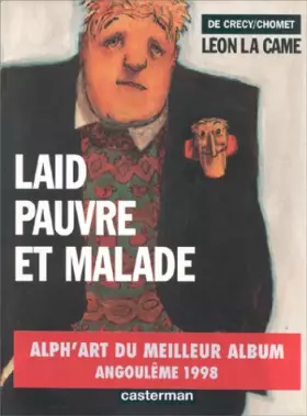 Couverture du produit · Léon la Came : Laid, pauvre et malade