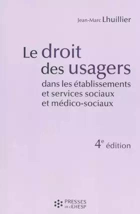 Couverture du produit · Le droit des usagers dans les établissements et services sociaux et médico-sociaux: 4ème édition
