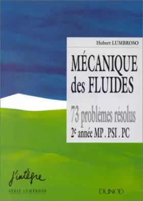 Couverture du produit · MECANIQUE DES FLUIDES. 73 problèmes résolus, 2ème année MP, PSI, PC
