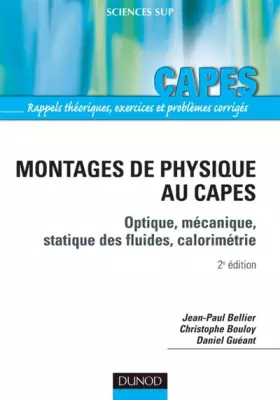 Couverture du produit · Montages de physique au CAPES : Optique, mécanique, statique des fluides, calorimétrie