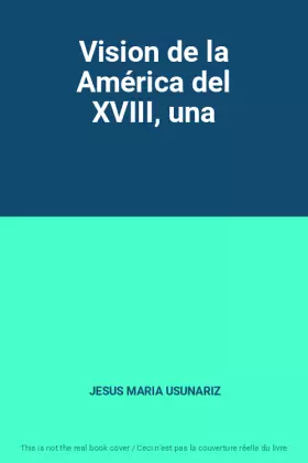 Couverture du produit · Vision de la América del XVIII, una