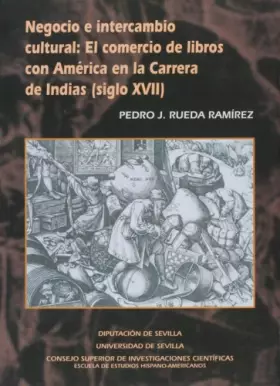 Couverture du produit · Negocio e intercambio cultural / Business And Cultural Exchange: El comercio de libros con America en la carrera de Indias (sig