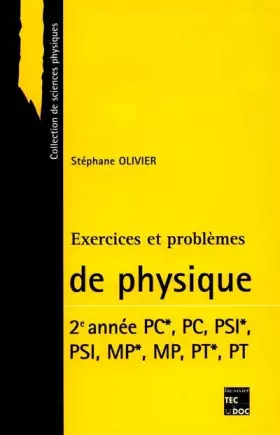 Couverture du produit · PHYSIQUE 2EME ANNEE PC*, PC, PSI*, PSI, MP*, MP, PT,* PT. Exercices et problèmes