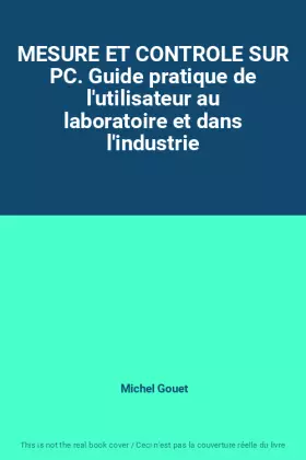 Couverture du produit · MESURE ET CONTROLE SUR PC. Guide pratique de l'utilisateur au laboratoire et dans l'industrie