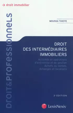 Couverture du produit · Droit des intermédiaires immobiliers. Activités et opérations d'entremise et de gestion. Achats ou ventes, échanges et location