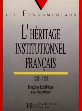 Couverture du produit · L'Héritage institutionnel français : 1789-1958