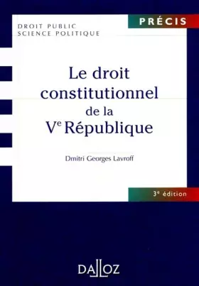 Couverture du produit · Le droit constitutionnel de la Ve Répuplique, 3e édition