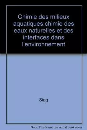 Couverture du produit · Chimie des milieux aquatiques : Chimie des eaux naturelles et des interfaces dans l'environnement