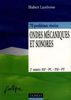 Couverture du produit · Problèmes de physique : Ondes mécaniques et sonores, 2e année PSI, PC - Problèmes résolus
