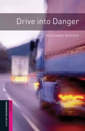 Couverture du produit · Oxford Bookworms Library: Starter Level:: Drive into Danger (Oxford Bookworms ELT)
