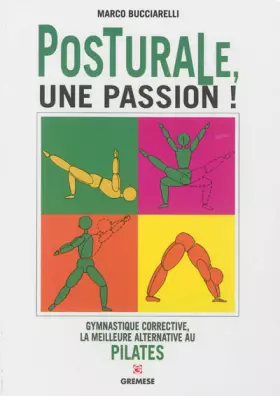 Couverture du produit · Posturale, une passion !: Gymnastique corrective, la meilleure alternative au Pilates.