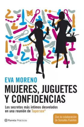 Couverture du produit · Mujeres, juguetes y confidencias. Los secretos más íntimos desvelados en una reu (Prácticos)