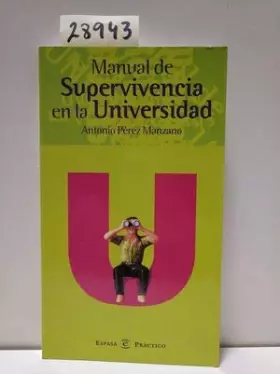 Couverture du produit · MANUAL DE SUPERVIVIENCIA EN UNIVERSIDAD (SIN COLECCION)