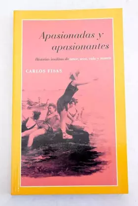 Couverture du produit · Apasionadas y aposinantes. Historias insolitas de amor, sexo, vida y muerte
