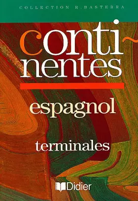 Couverture du produit · Continentes : Espagnol, Terminales (livre de l'élève)