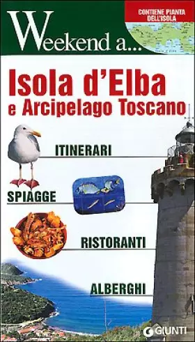 Couverture du produit · Isola d'Elba e arcipelago toscano. Itinerari, shopping, ristoranti, alberghi