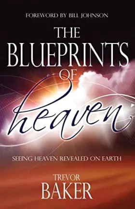 Couverture du produit · The Blueprints of Heaven: Seeing heaven revealed on earth