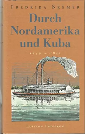 Couverture du produit · Durch Nordamerika und Kuba, Reisetagebücher in Briefen 1849-1851, Mit Abb.,