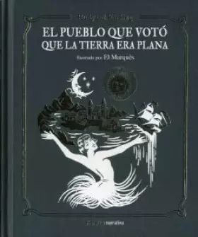 Couverture du produit · El pueblo que votó que la Tierra era plana (FICCION ILUSTRADA)