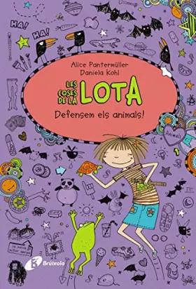 Couverture du produit · Les coses de la LOTA: Defensem els animals! (Catalá - A PARTIR DE 10 ANYS - PERSONATGES I SÈRIES - Les coses de la Lota)