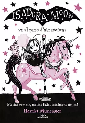 Couverture du produit · La Isadora Moon 7 - La Isadora Moon va al parc d'atraccions: Un llibre màgic amb purpurina a la coberta! (Harriet Muncaster)