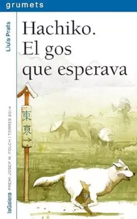 Couverture du produit · Hachiko. El gos que esperava: 247 (Grumets)