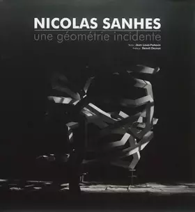 Couverture du produit · Nicolas Sanhes: Une géométrie incidente.