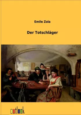 Couverture du produit · Der Totschläger (Rougon-Macquart)