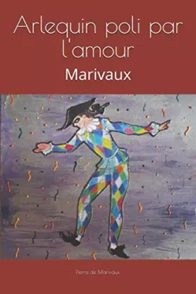 Couverture du produit · Arlequin poli par l'amour: Marivaux (French Edition)