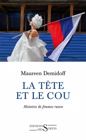 Couverture du produit · La tête et le cou : Histoires de femmes russes