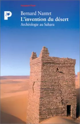 Couverture du produit · L'INVENTION DU DESERT. Archéologie au Sahara
