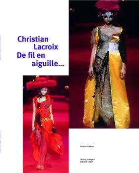 Couverture du produit · Christian Lacroix : De fil en aiguille...