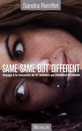 Couverture du produit · Same, same but different voyage à la rencontre de de 81 femmes qui réveillent le monde
