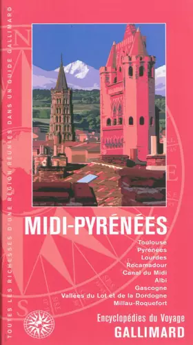 Couverture du produit · Midi-Pyrénées: Toulouse, Pyrénées, Lourdes, Rocamadour, Canal du Midi, Albi, Gascogne, Vallées du Lot et de la Dordogne, Millau